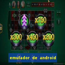 emulador de android para pc fraco